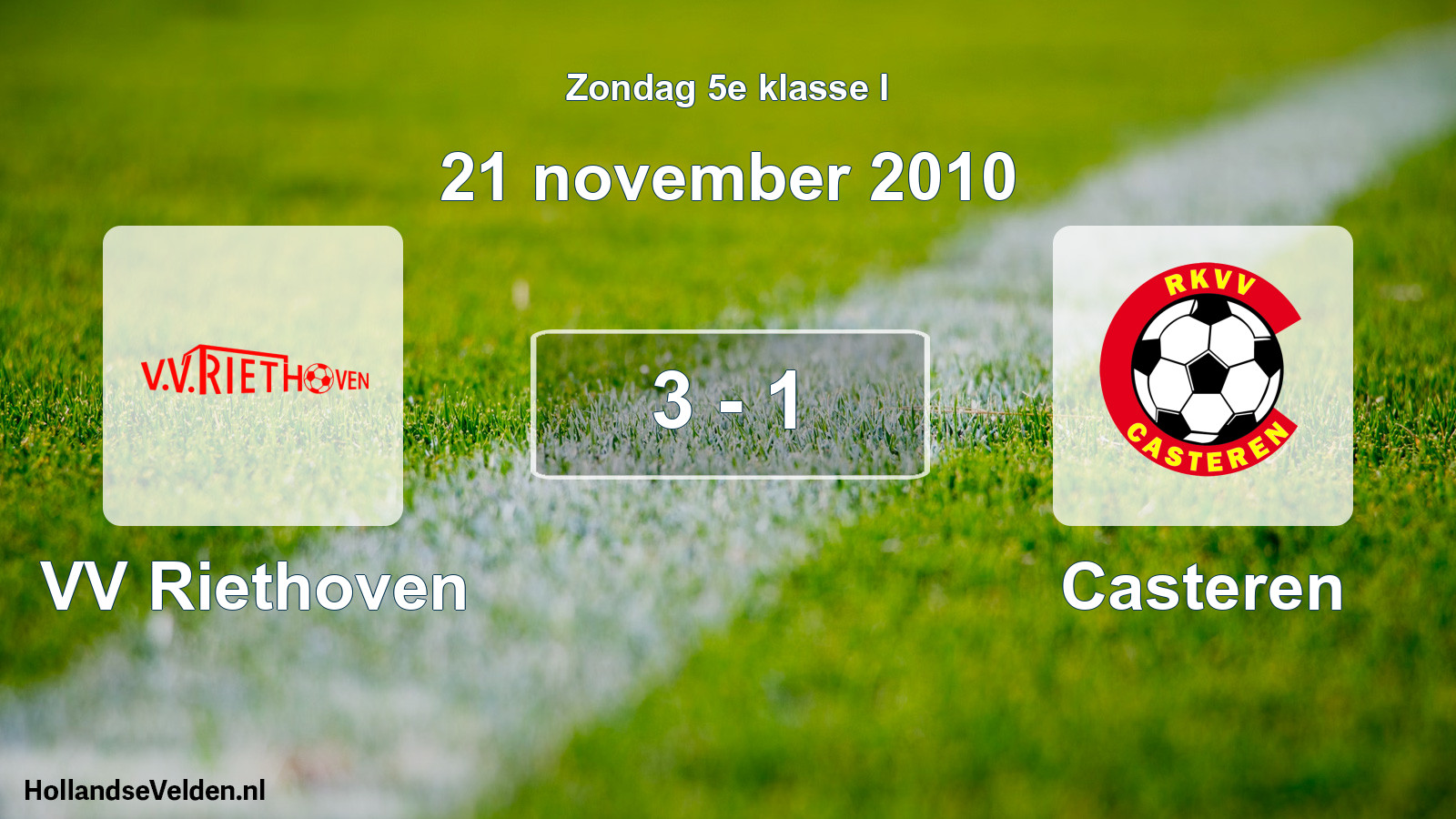 Total number of matches played: VV Riethoven - Casteren 3 - 1 (21 November 2010)