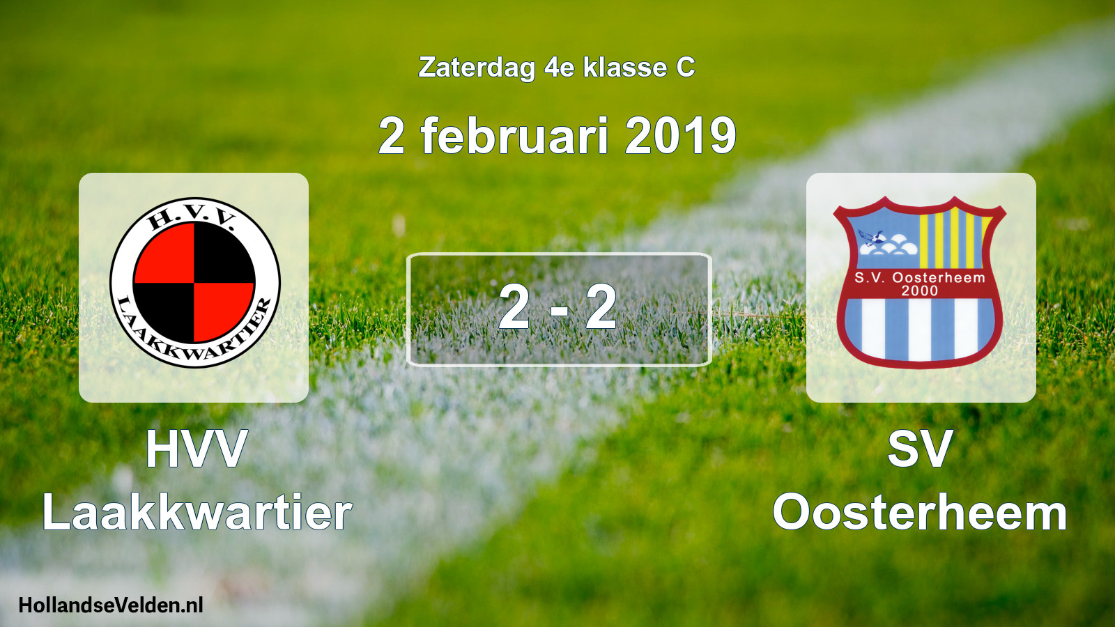 Total number of matches played: HVV Laakkwartier - SV Oosterheem 2 - 2 (2 February 2019)
