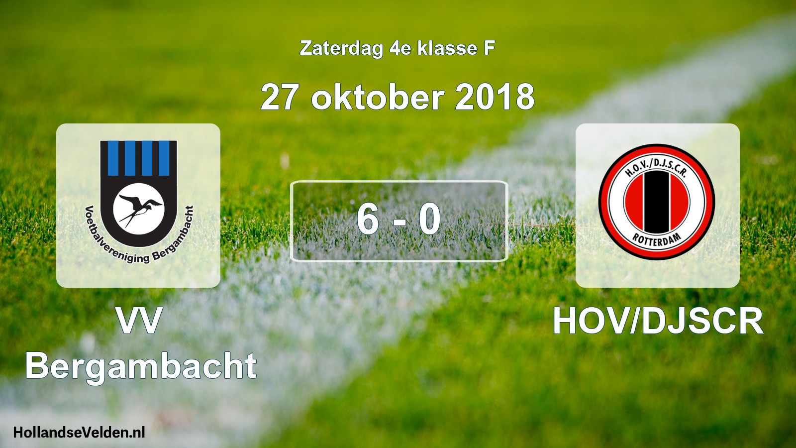 Total number of matches played: VV Bergambacht - HOV/DJSCR 6 - 0 (27 October 2018)
