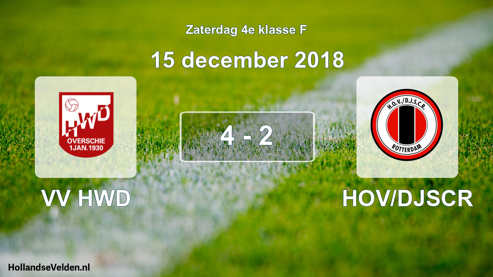 Total number of matches played: VV HWD - HOV/DJSCR 4 - 2 (15 December 2018)