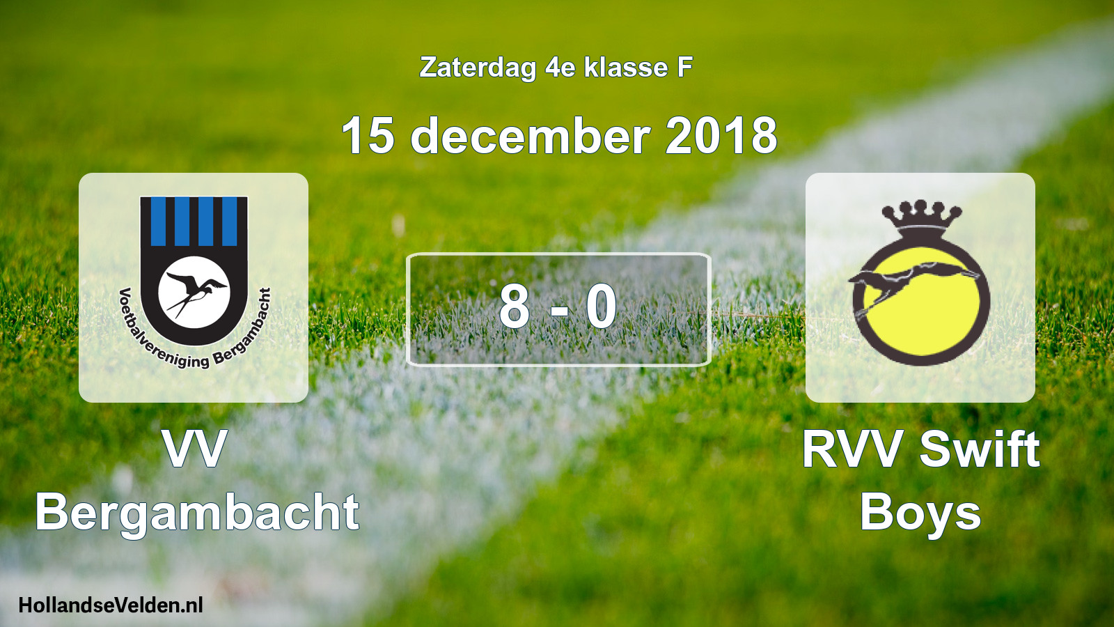 Total number of matches played: VV Bergambacht - RVV Swift Boys 8 - 0 (15 December 2018)