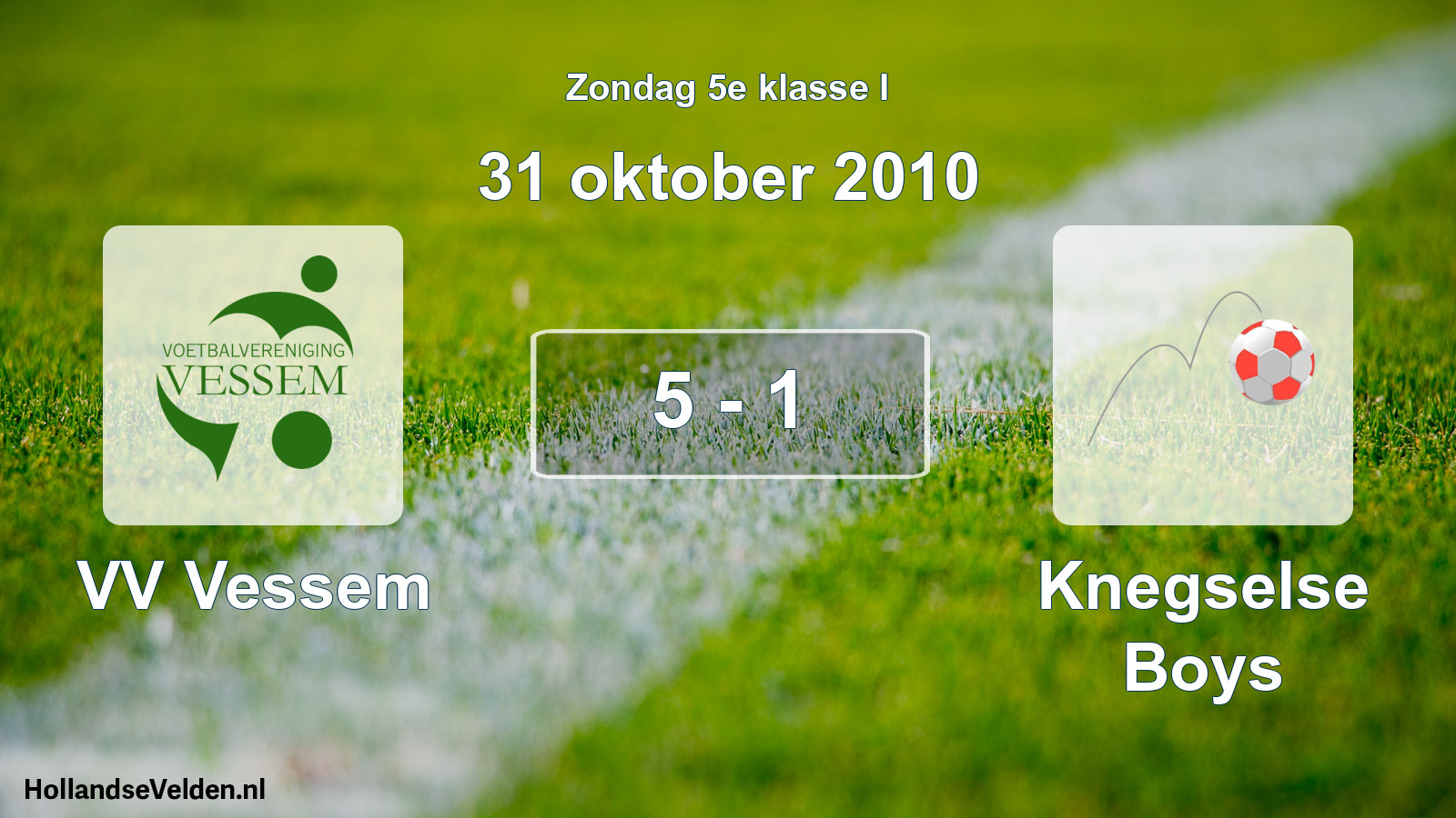 Total number of matches played: VV Vessem - Knegselse Boys 5 - 1 (31 October 2010)