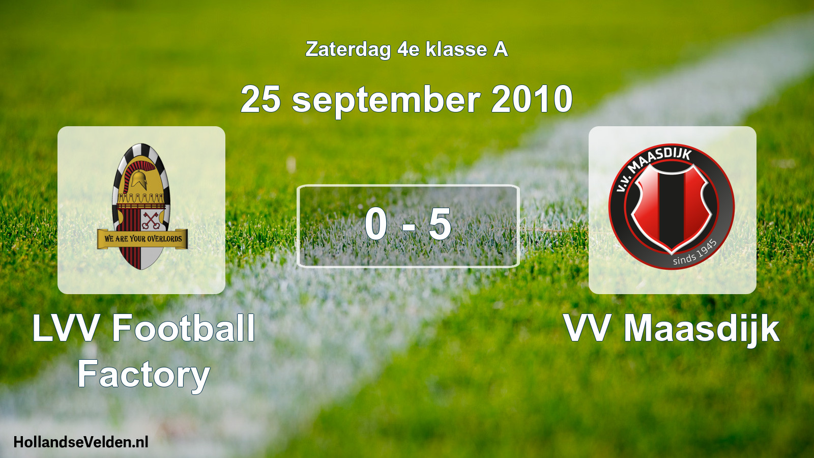 Total number of matches played: LVV Football Factory - VV Maasdijk 0 - 5 (25 September 2010)