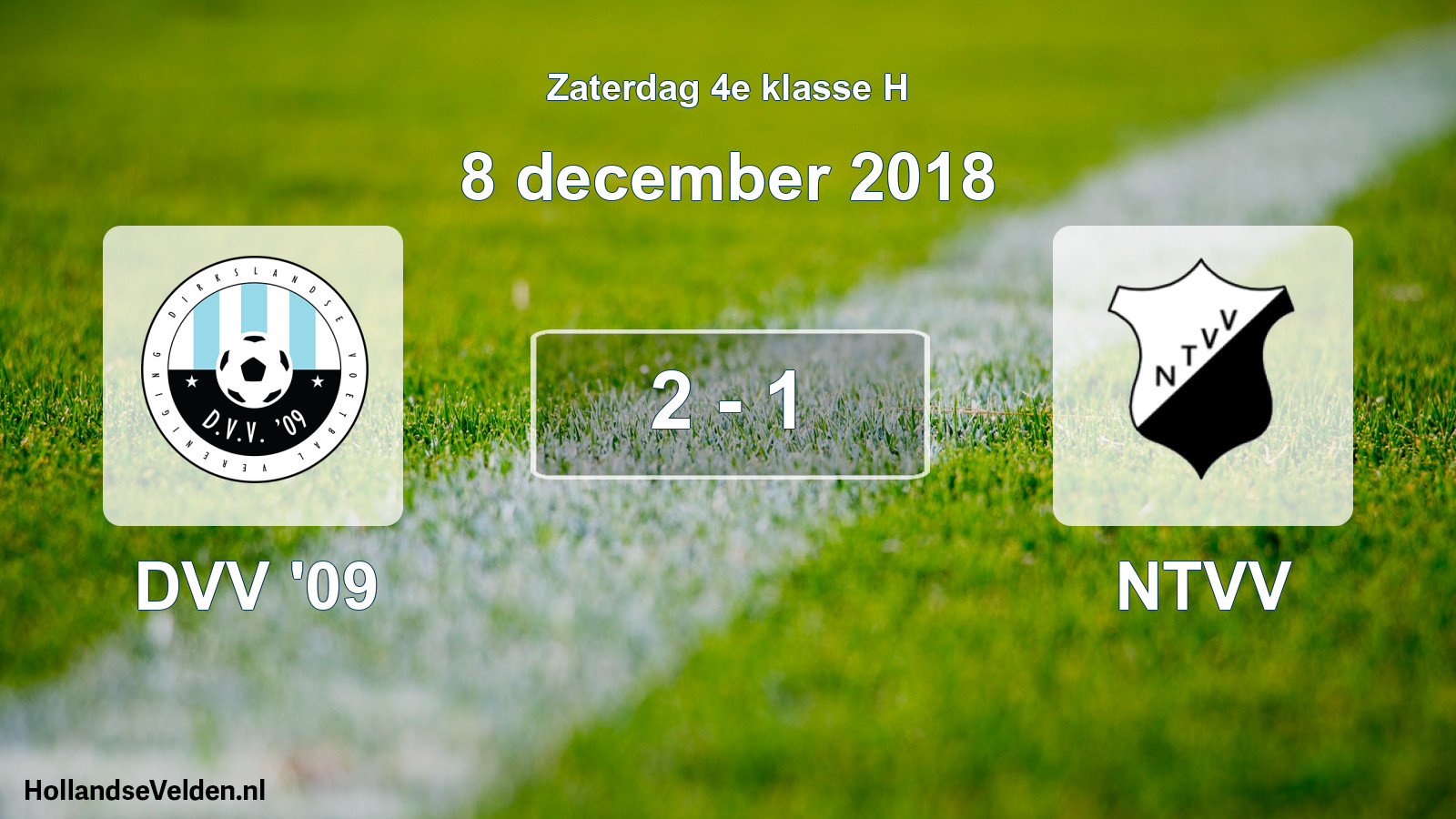 Total number of matches played: DVV '09 - NTVV 2 - 1 (8 December 2018)