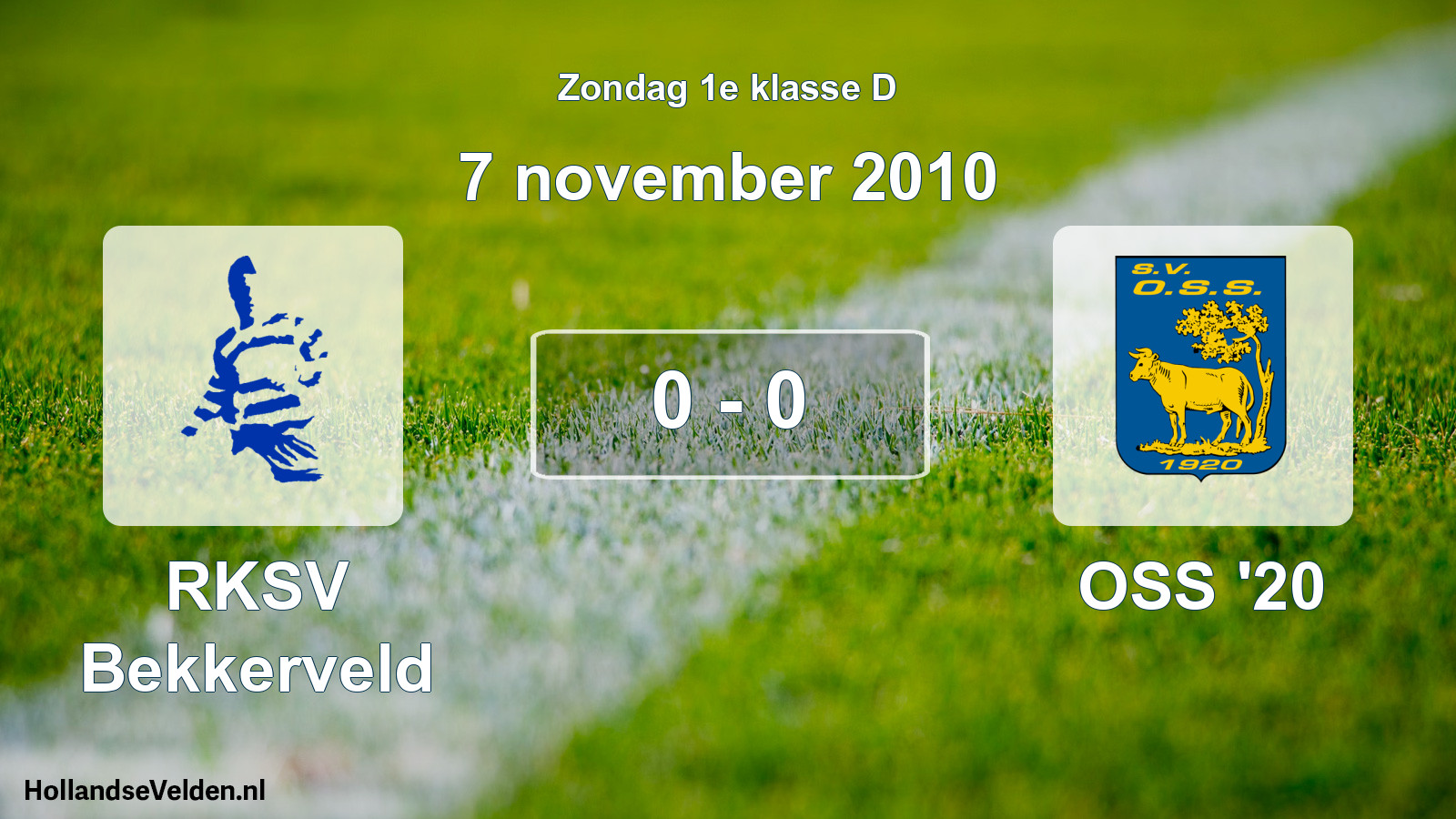 Total number of matches played: RKSV Bekkerveld - OSS '20 0 - 0 (7 November 2010)