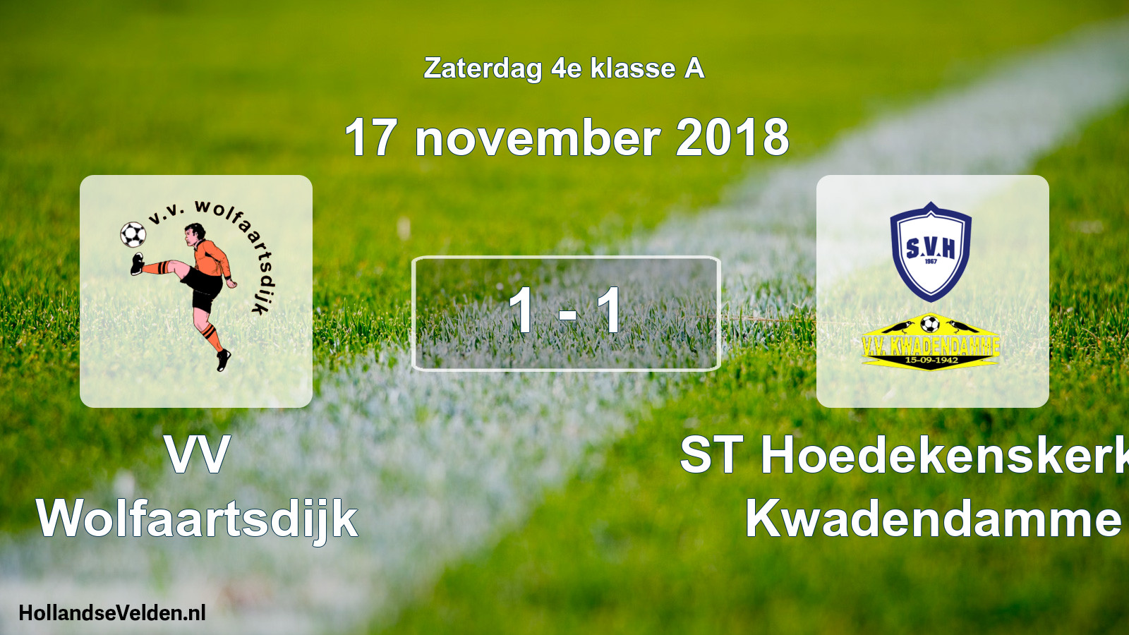 Total number of matches played: VV Wolfaartsdijk - ST Hoedekenskerke/ Kwadendamme 1 - 1 (17 November 2018)