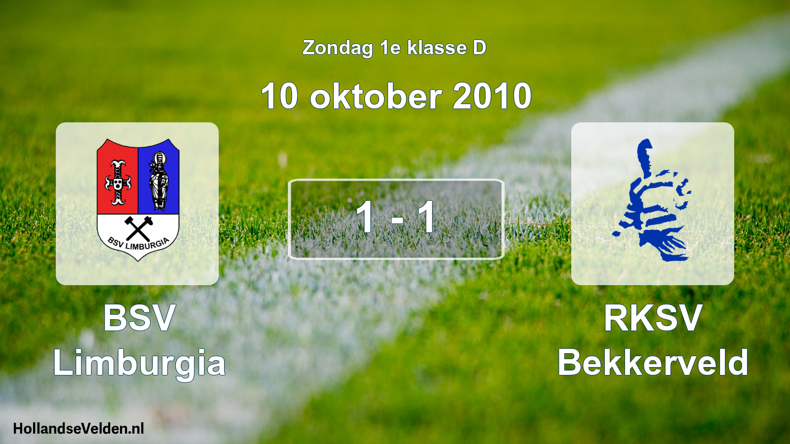 Total number of matches played: BSV Limburgia - RKSV Bekkerveld 1 - 1 (10 October 2010)