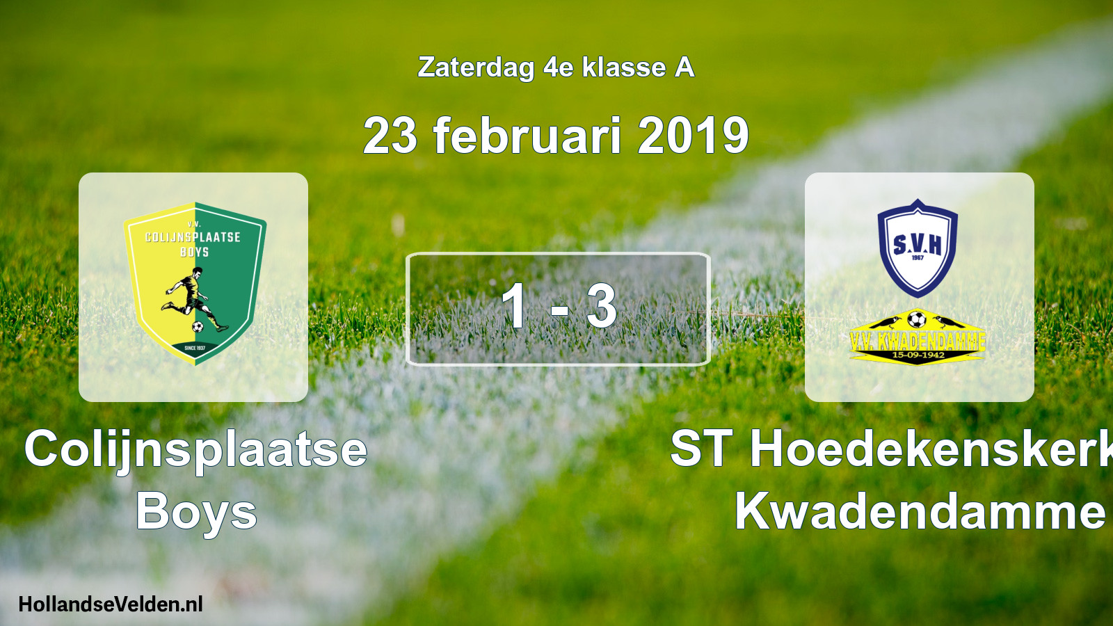 Total number of matches played: Colijnsplaatse Boys - ST Hoedekenskerke/ Kwadendamme 1 - 3 (23 February 2019)