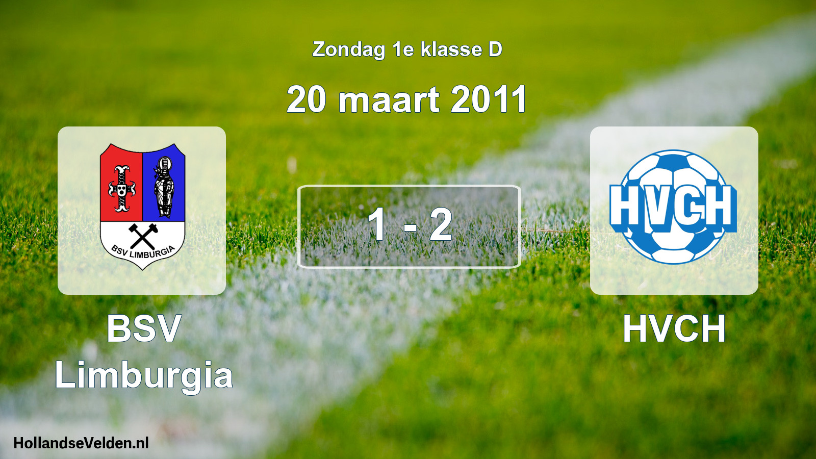Total number of matches played: BSV Limburgia - HVCH 1 - 2 (20 March 2011)