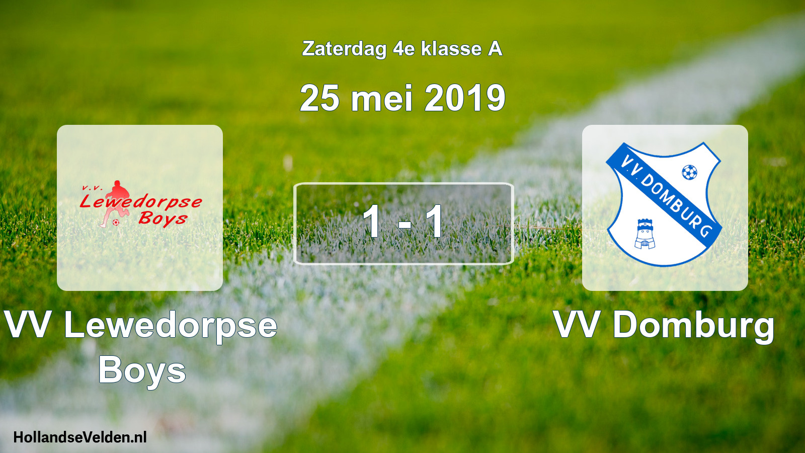 Total number of matches played: VV Lewedorpse Boys - VV Domburg 1 - 1 (25 May 2019)