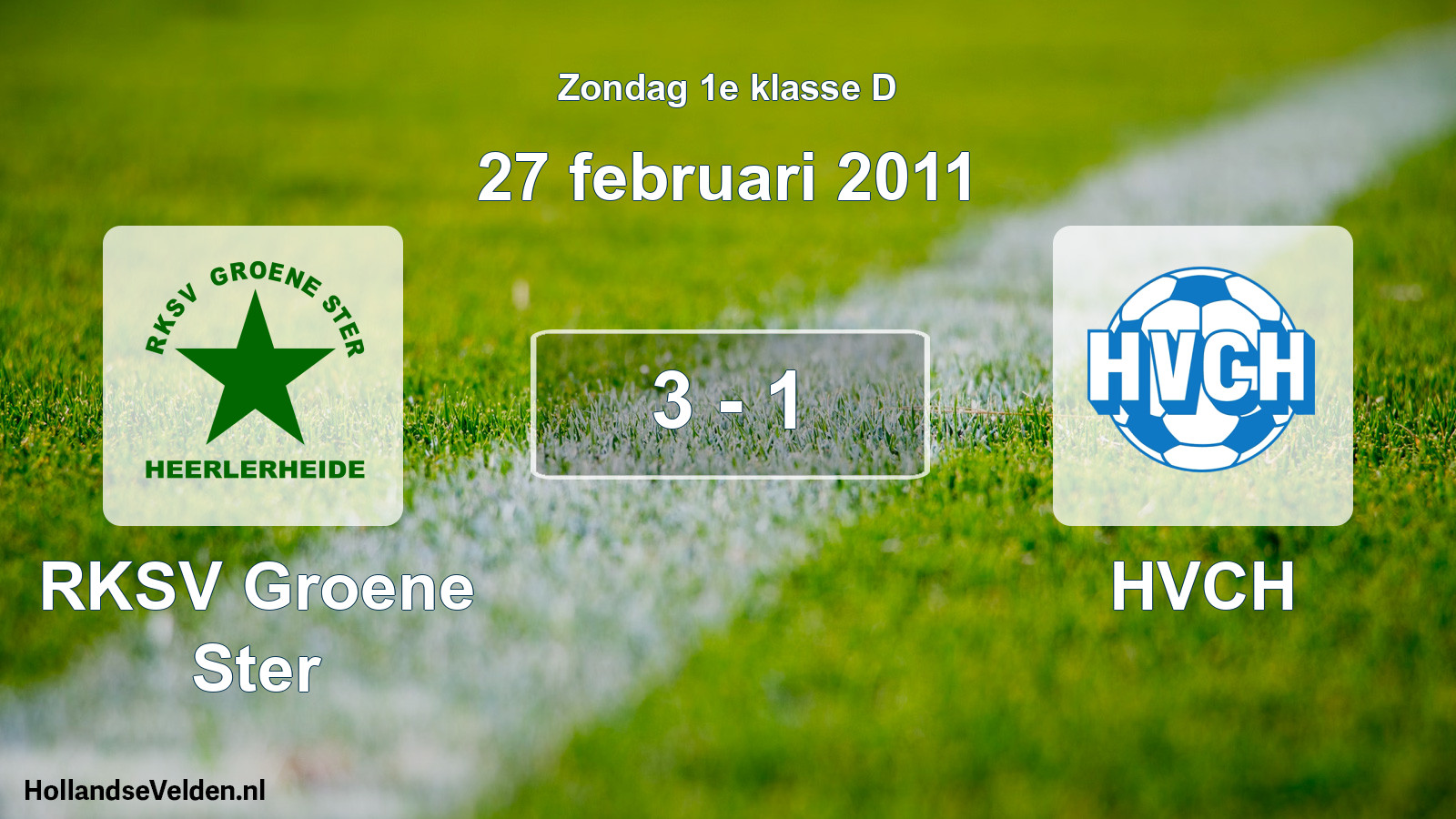 Total number of matches played: RKSV Groene Ster - HVCH 3 - 1 (27 February 2011)