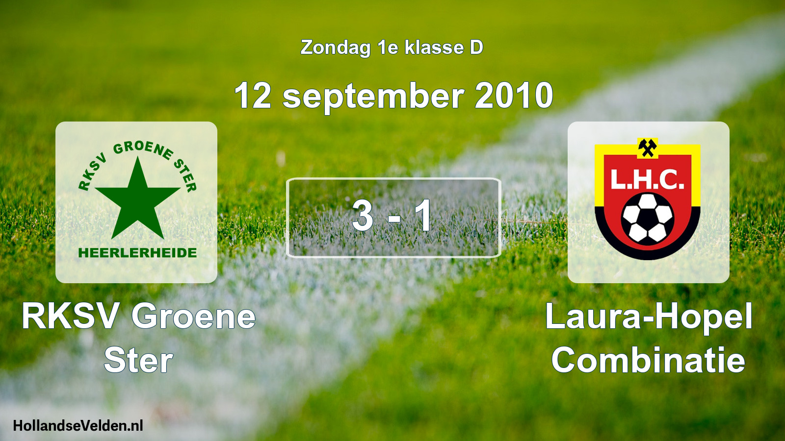Total number of matches played: RKSV Groene Ster - Laura-Hopel Combinatie 3 - 1 (12 September 2010)