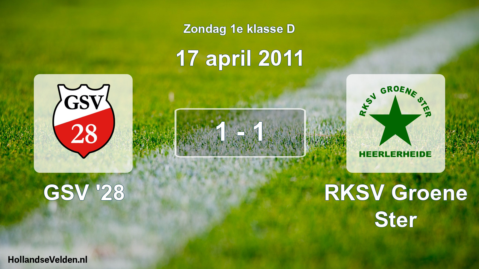 Total number of matches played: GSV '28 - RKSV Groene Ster 1 - 1 (17 April 2011)