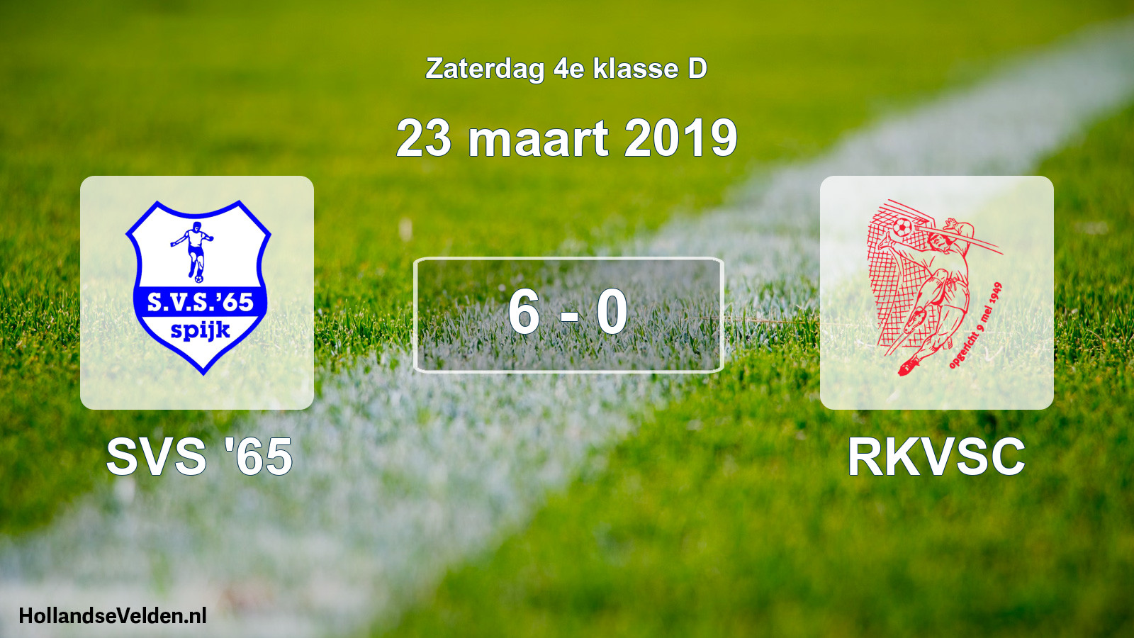 Total number of matches played: SVS '65 - RKVSC 6 - 0 (23 March 2019)