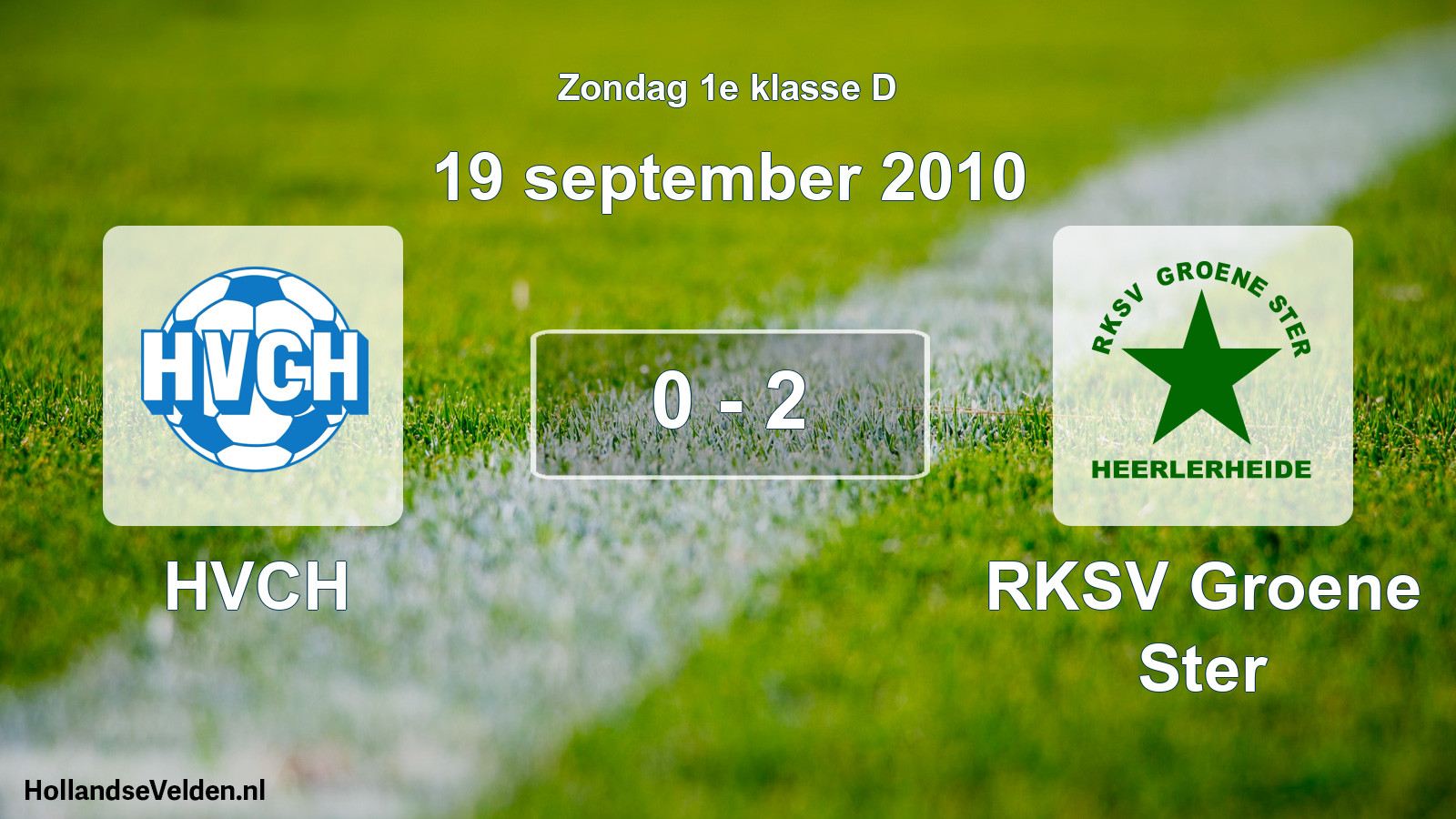 Total number of matches played: HVCH - RKSV Groene Ster 0 - 2 (19 September 2010)