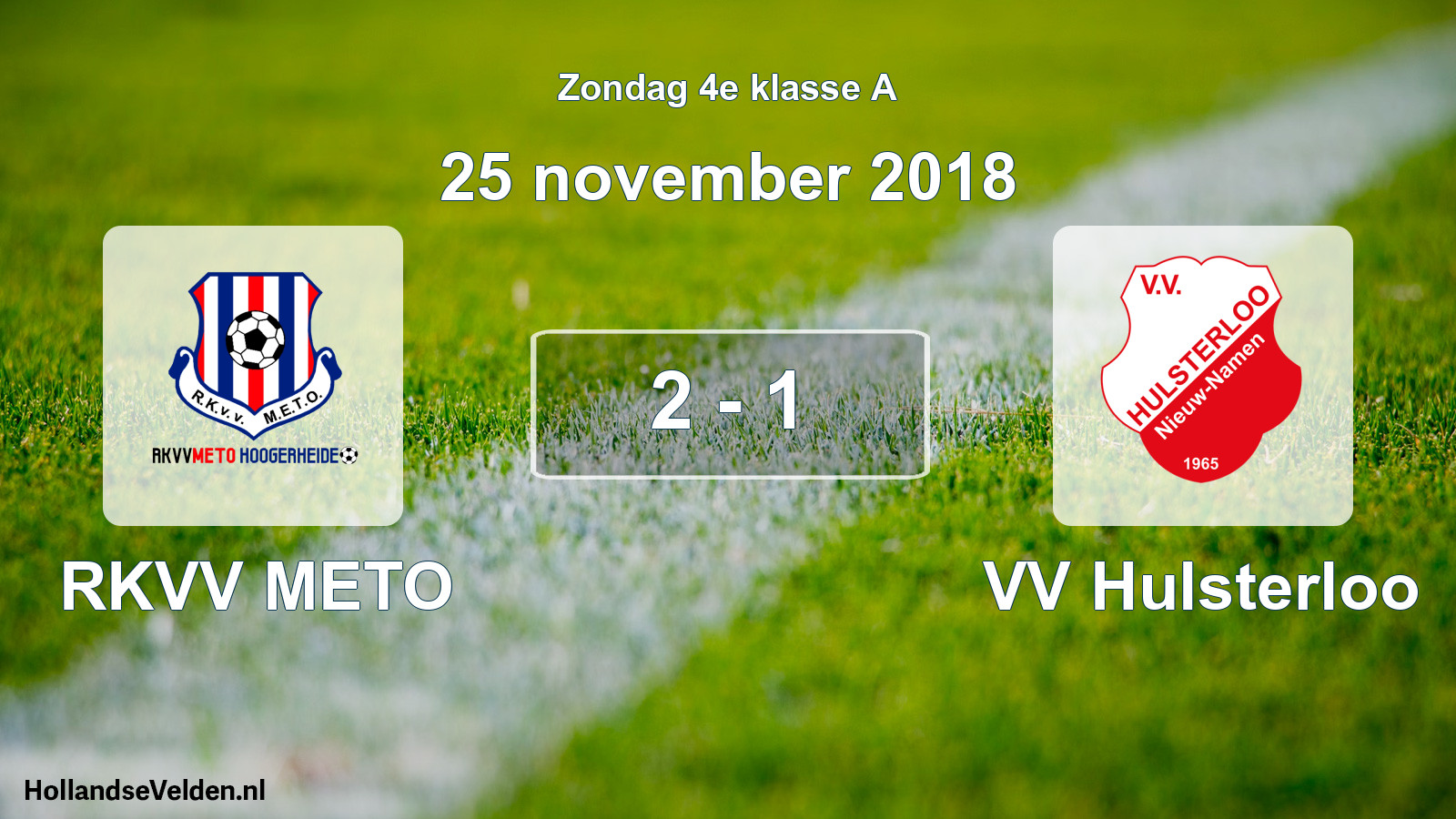 Total number of matches played: RKVV METO - VV Hulsterloo 2 - 1 (25 November 2018)