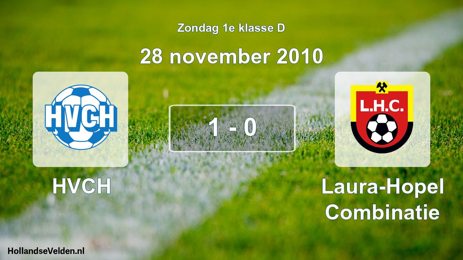 Total number of matches played: HVCH - Laura-Hopel Combinatie 1 - 0 (28 November 2010)