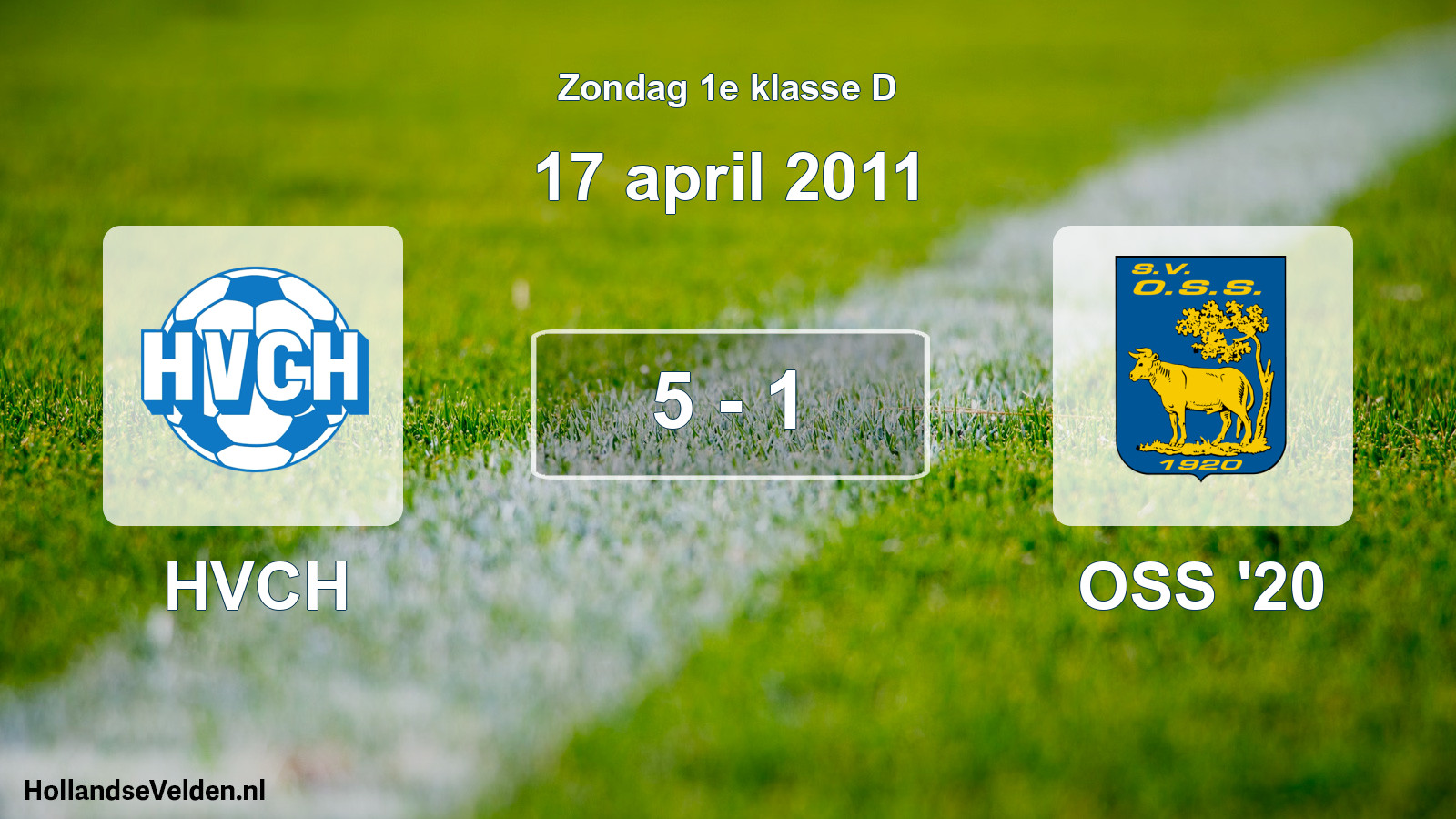 Total number of matches played: HVCH - OSS '20 5 - 1 (17 April 2011)
