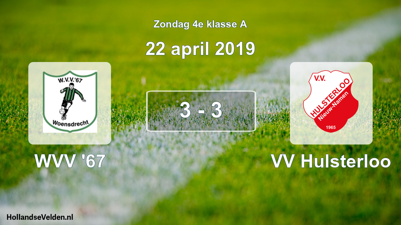Total number of matches played: WVV '67 - VV Hulsterloo 3 - 3 (22 April 2019)
