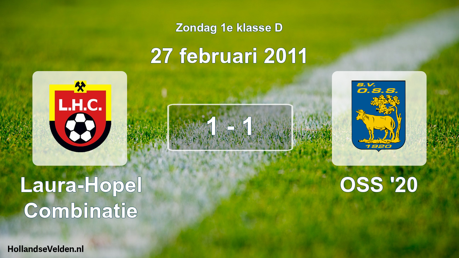 Total number of matches played: Laura-Hopel Combinatie - OSS '20 1 - 1 (27 February 2011)