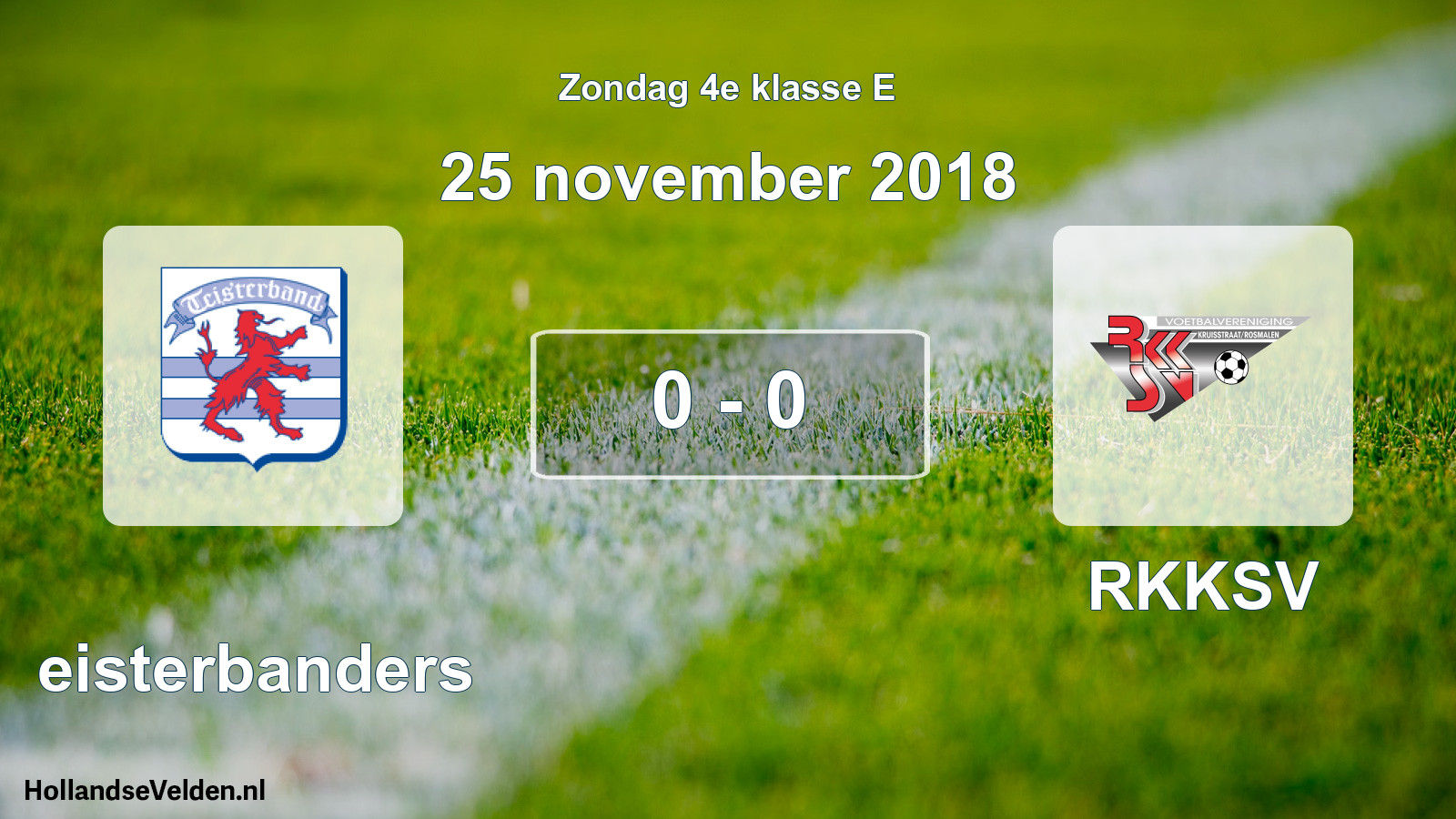 Total number of matches played: Teisterbanders - RKKSV 0 - 0 (25 November 2018)