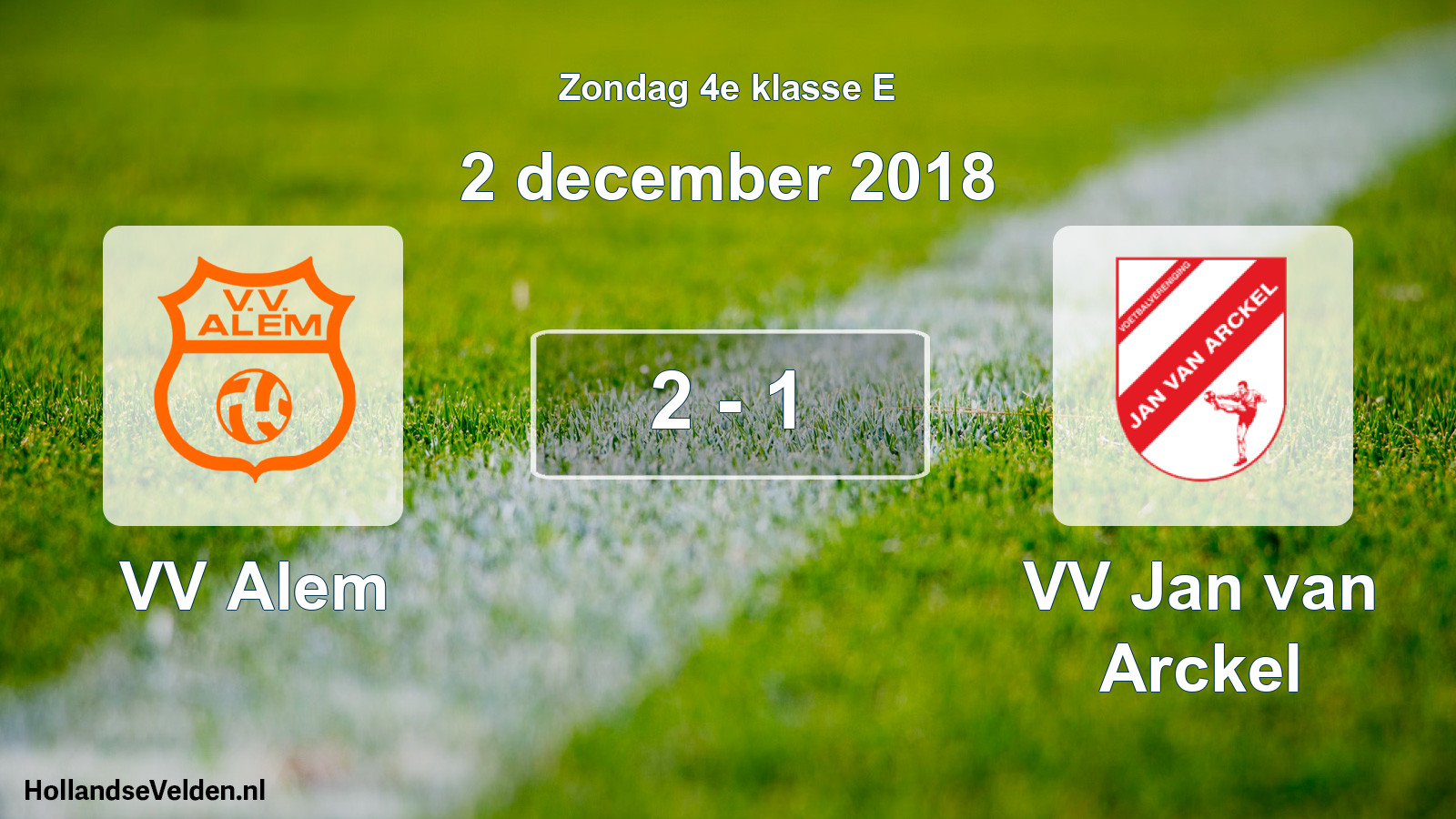 Total number of matches played: VV Alem - VV Jan van Arckel 2 - 1 (2 December 2018)