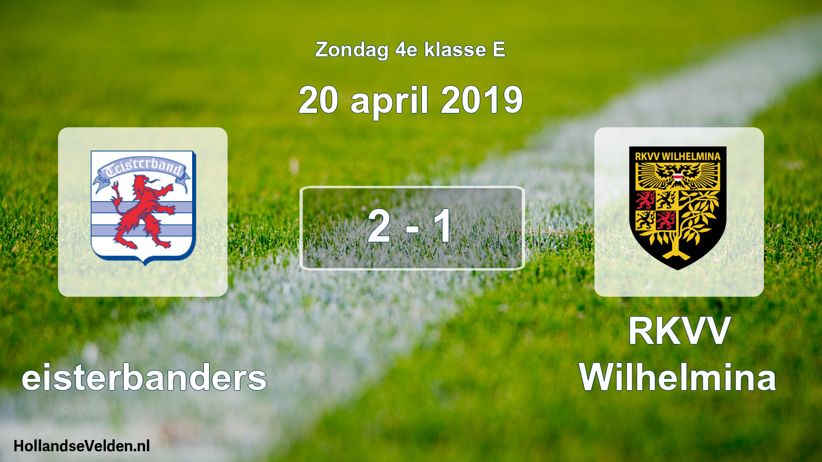 Total number of matches played: Teisterbanders - RKVV Wilhelmina 2 - 1 (20 April 2019)