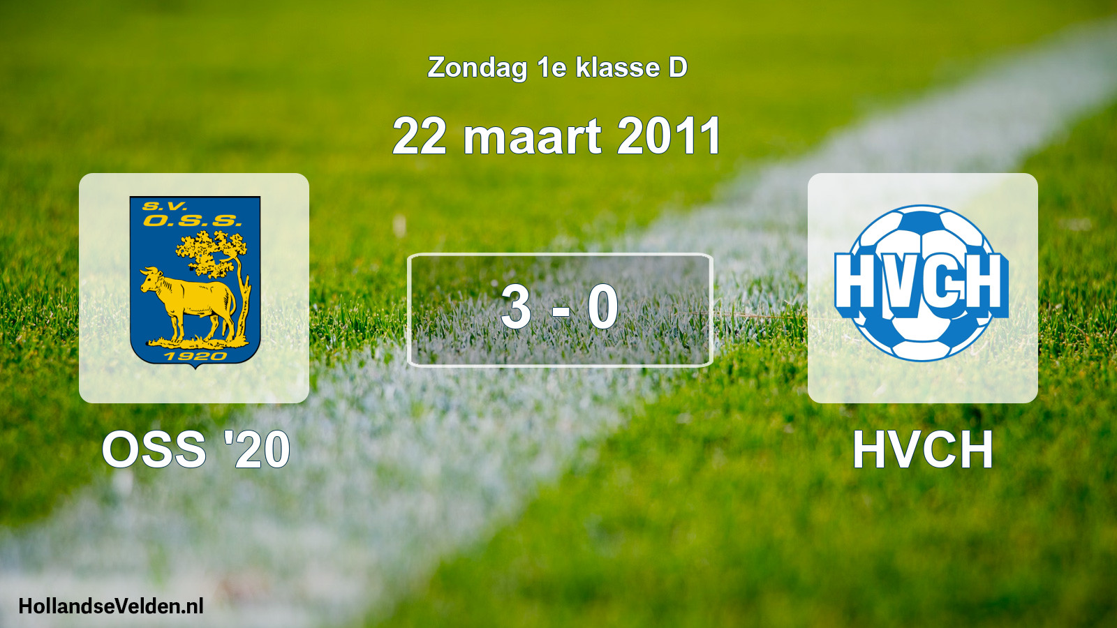Total number of matches played: OSS '20 - HVCH 3 - 0 (22 March 2011)