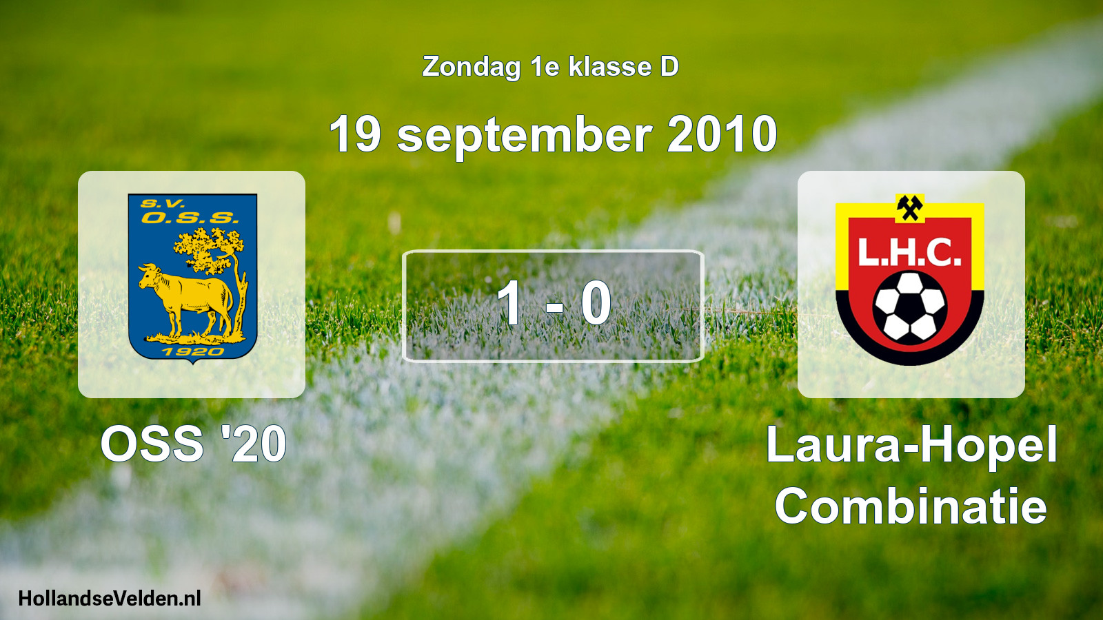 Total number of matches played: OSS '20 - Laura-Hopel Combinatie 1 - 0 (19 September 2010)