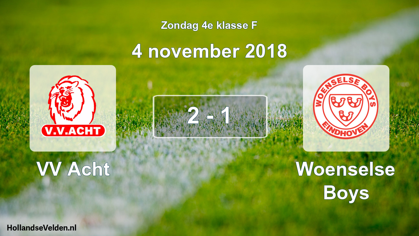 Total number of matches played: VV Acht - Woenselse Boys 2 - 1 (4 November 2018)