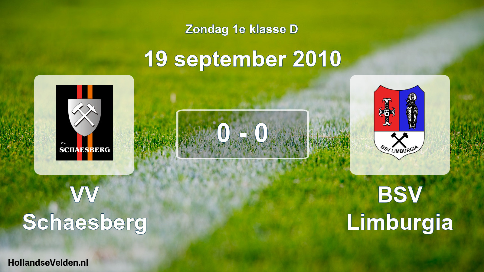 Total number of matches played: VV Schaesberg - BSV Limburgia 0 - 0 (19 September 2010)