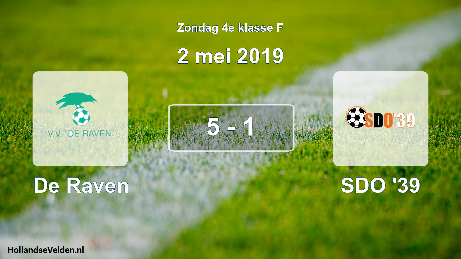 Total number of matches played: De Raven - SDO '39 5 - 1 (2 May 2019)