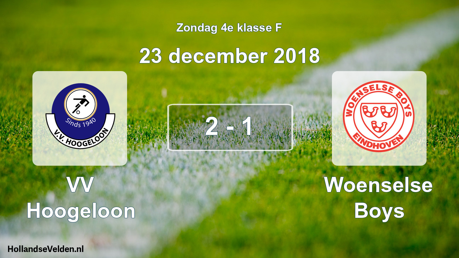 Total number of matches played: VV Hoogeloon - Woenselse Boys 2 - 1 (23 December 2018)