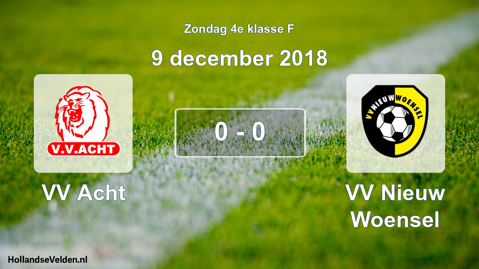 Total number of matches played: VV Acht - VV Nieuw Woensel 0 - 0 (9 December 2018)