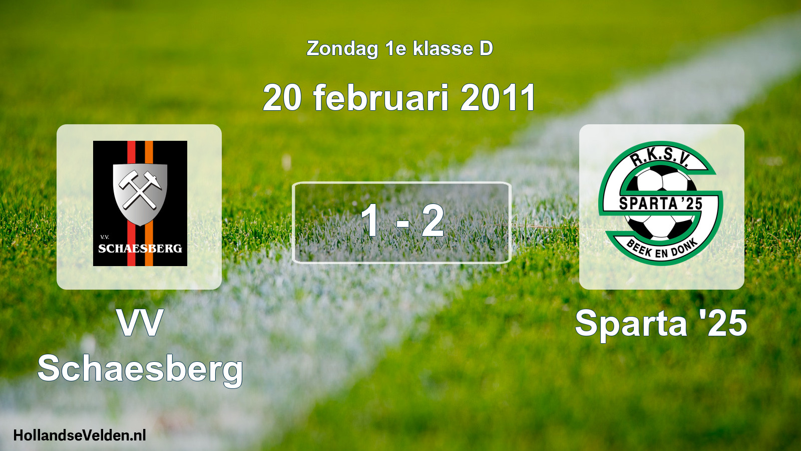 Total number of matches played: VV Schaesberg - Sparta '25 1 - 2 (20 February 2011)
