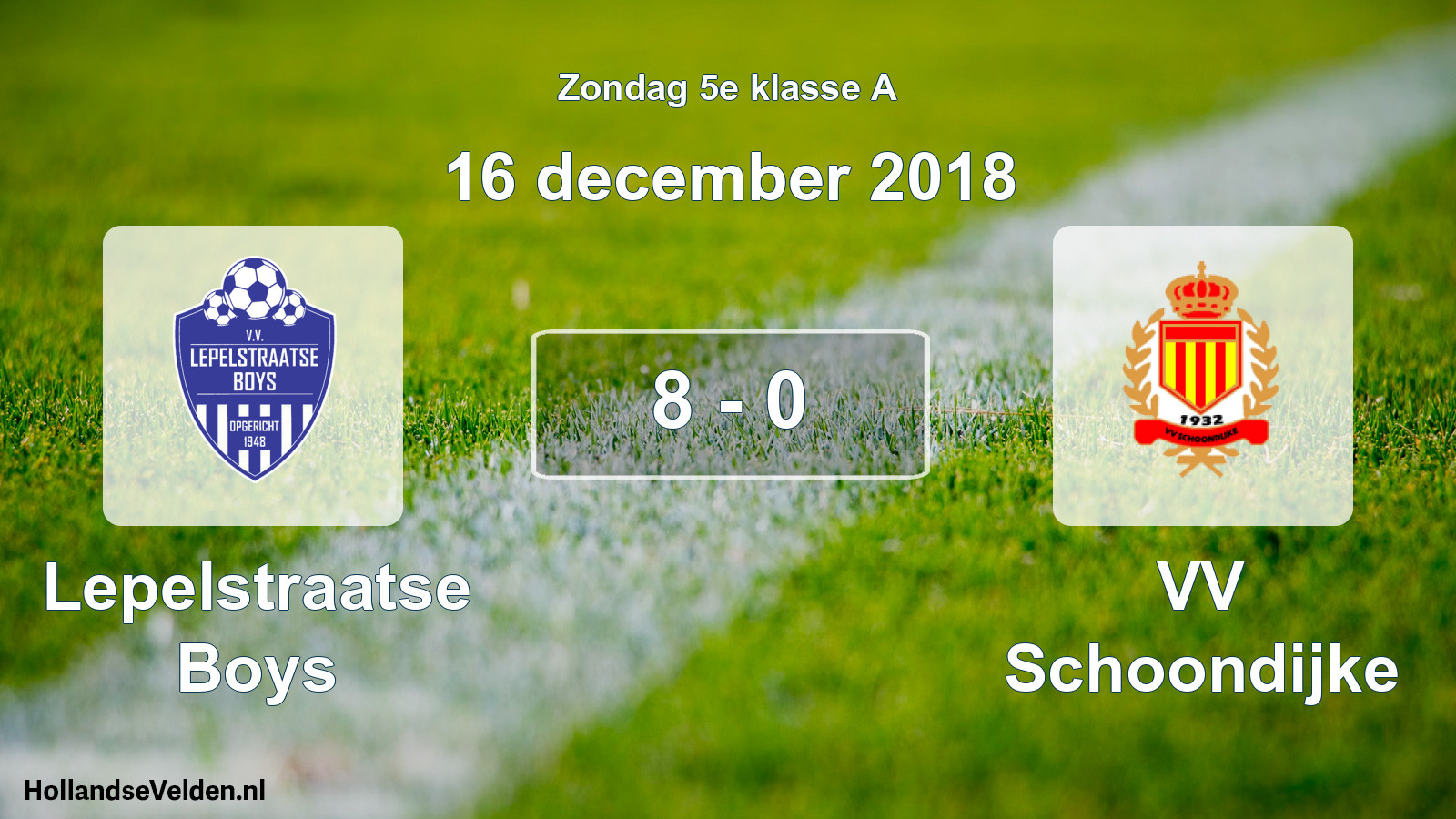 Total number of matches played: Lepelstraatse Boys - VV Schoondijke 8 - 0 (16 December 2018)