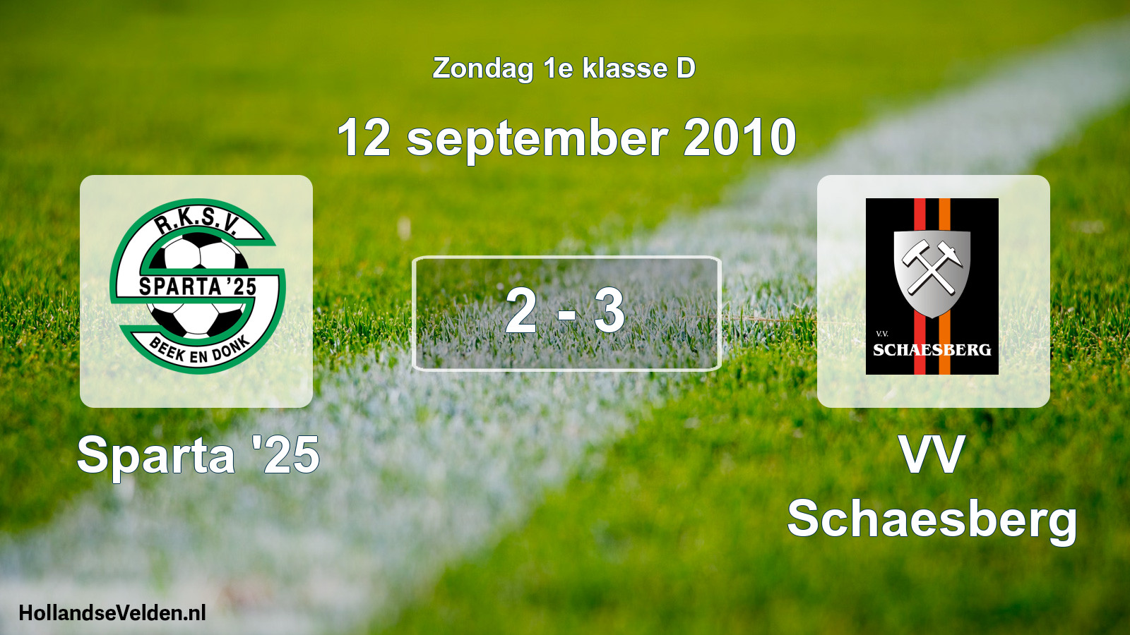 Total number of matches played: Sparta '25 - VV Schaesberg 2 - 3 (12 September 2010)