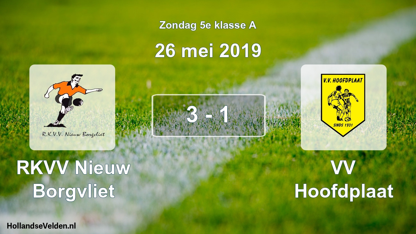 Total number of matches played: RKVV Nieuw Borgvliet - VV Hoofdplaat 3 - 1 (26 May 2019)