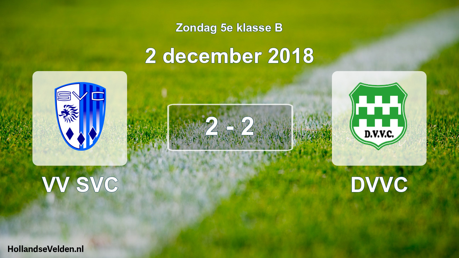 Total number of matches played: VV SVC - DVVC 2 - 2 (2 December 2018)