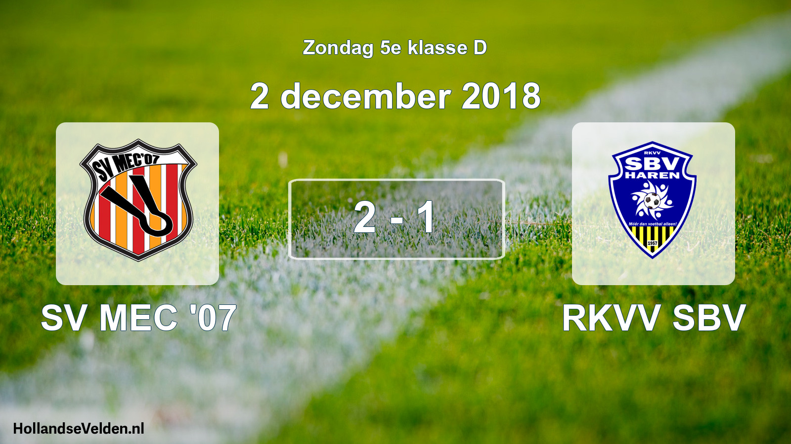 Total number of matches played: SV MEC '07 - RKVV SBV 2 - 1 (2 December 2018)