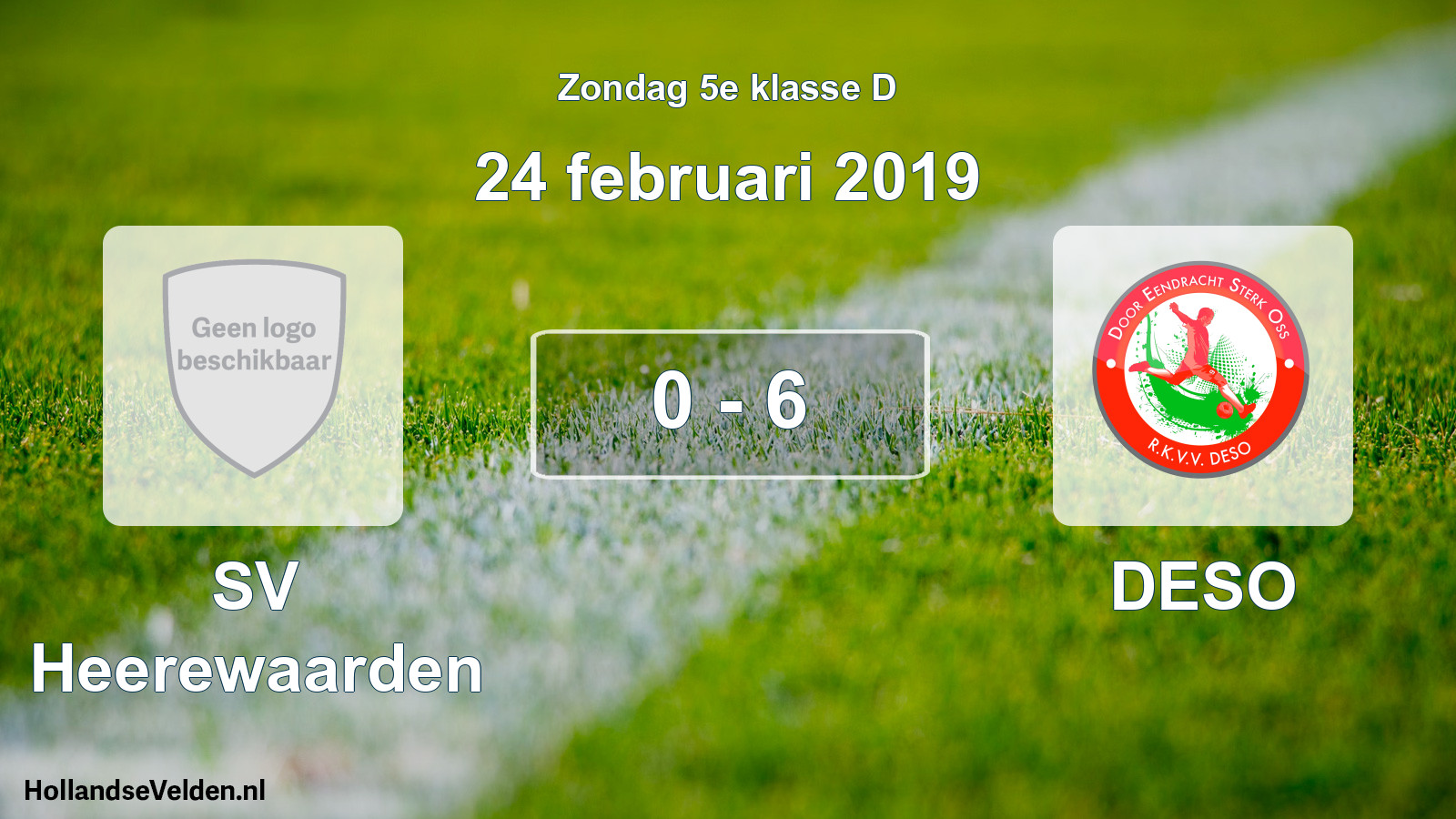 Total number of matches played: SV Heerewaarden - DESO 0 - 6 (24 February 2019)