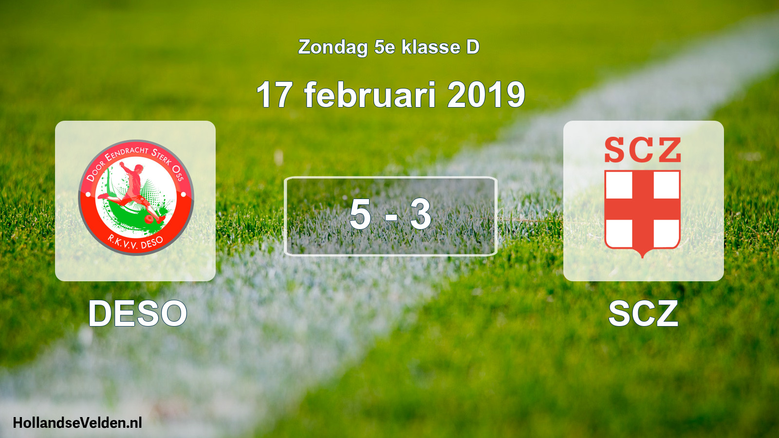 Total number of matches played: DESO - SCZ 5 - 3 (17 February 2019)