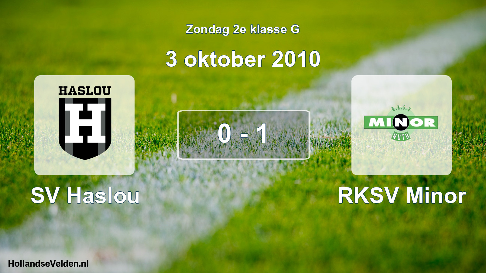 Total number of matches played: SV Haslou - RKSV Minor 0 - 1 (3 October 2010)