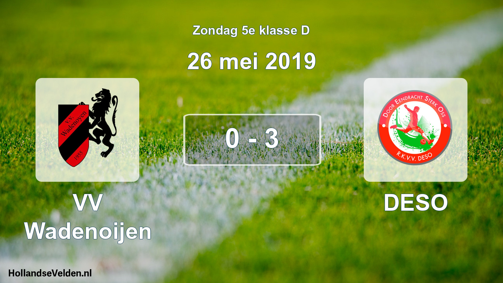 Total number of matches played: VV Wadenoijen - DESO 0 - 3 (26 May 2019)