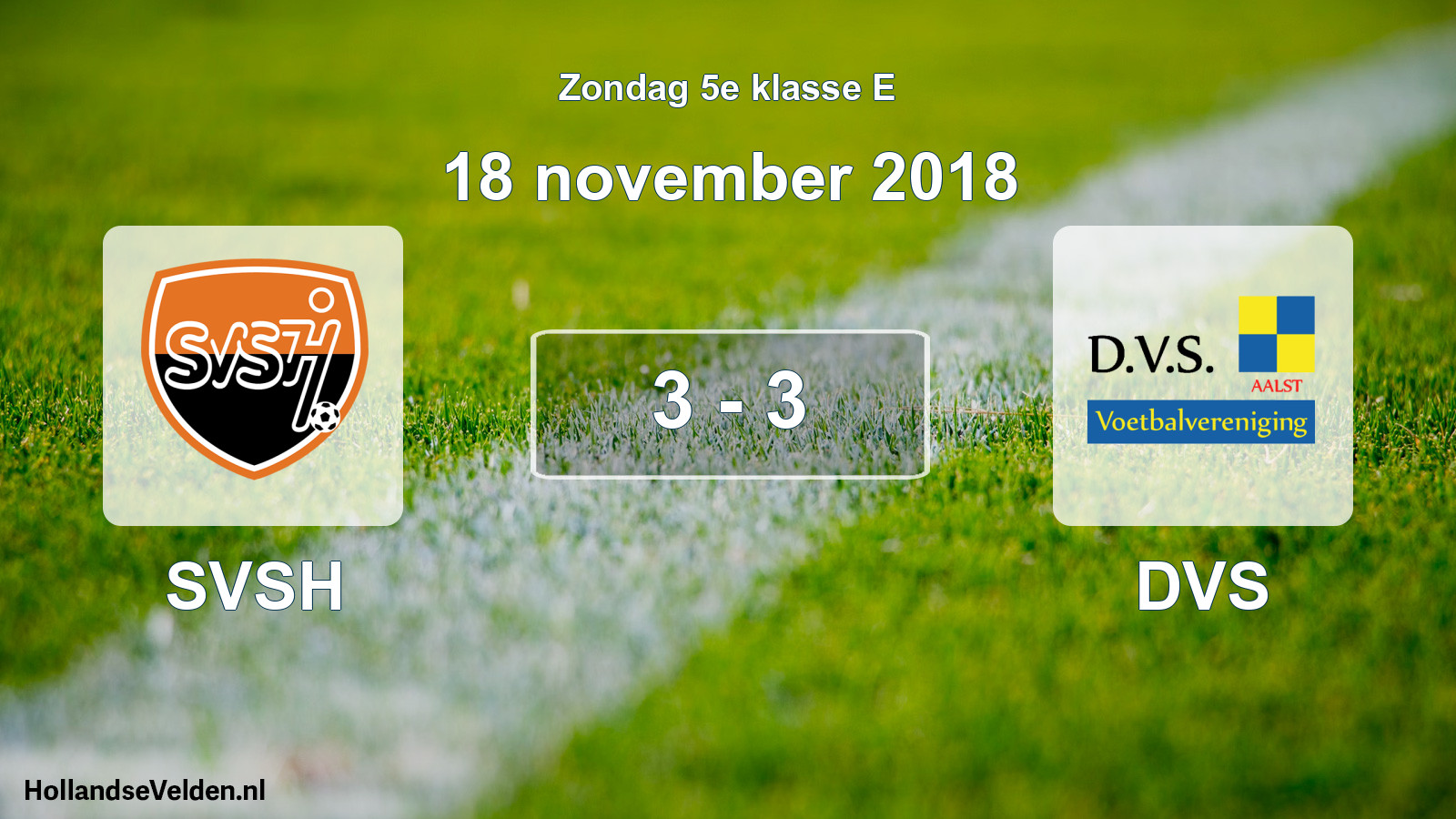 Total number of matches played: SVSH - DVS 3 - 3 (18 November 2018)