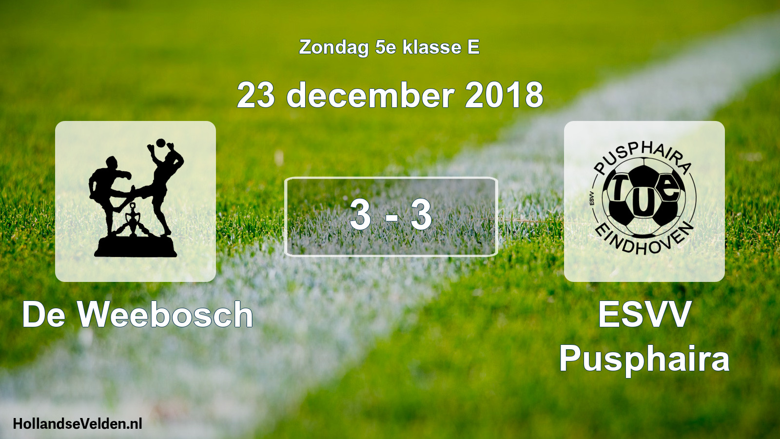 Total number of matches played: De Weebosch - ESVV Pusphaira 3 - 3 (23 December 2018)