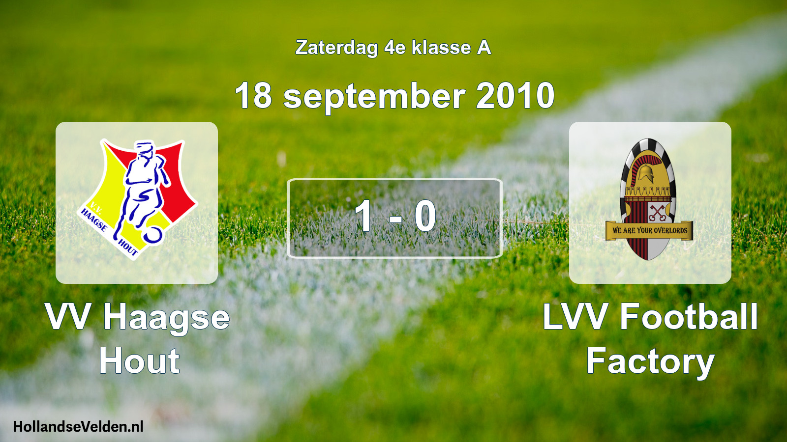 Total number of matches played: VV Haagse Hout - LVV Football Factory 1 - 0 (18 September 2010)
