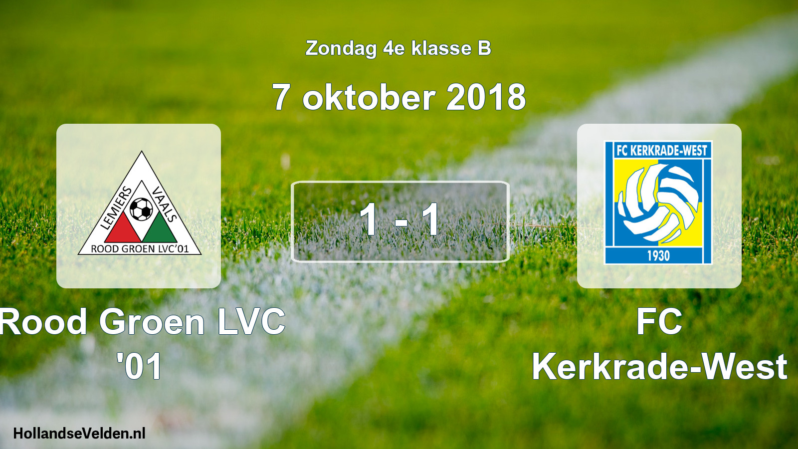 Total number of matches played: Rood Groen LVC '01 - FC Kerkrade-West 1 - 1 (7 October 2018)