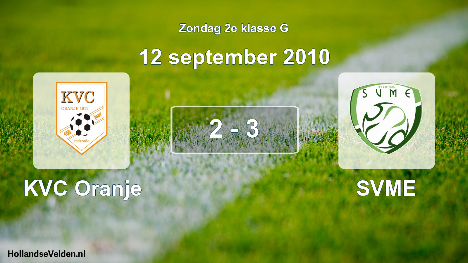 Total number of matches played: KVC Oranje - SVME 2 - 3 (12 September 2010)