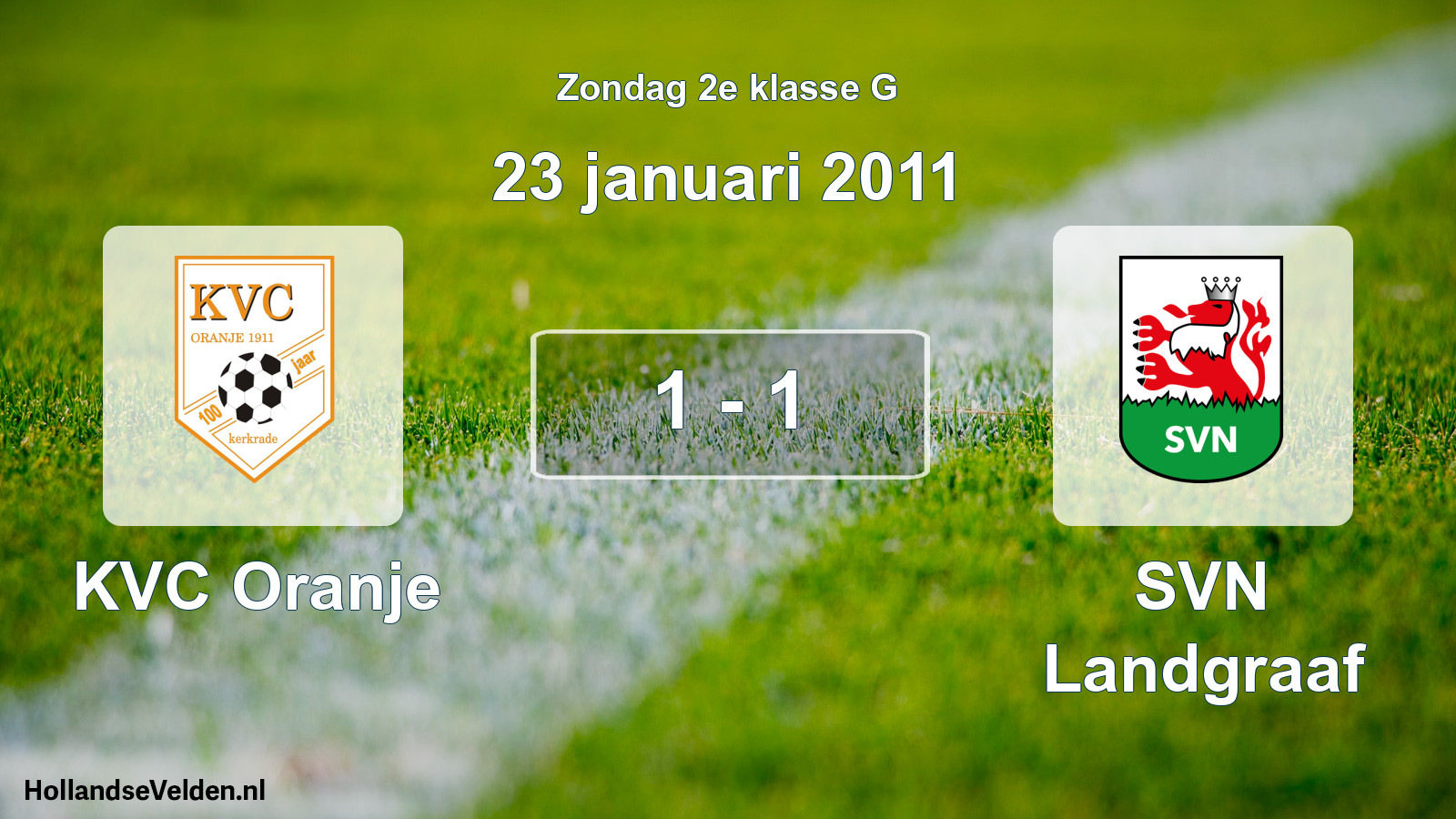 Total number of matches played: KVC Oranje - SVN Landgraaf 1 - 1 (23 January 2011)